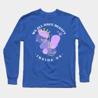 We All Have Beauty - Inside us Long Sleeve T-Shirt